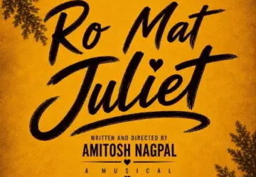 Mandali Talkies Presents RO MAT JULIET at Prithvi Theatre