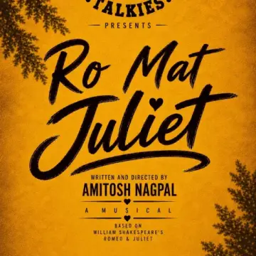Mandali Talkies Presents RO MAT JULIET at Prithvi Theatre