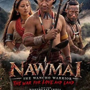 Nawmai: The Wancho Warrior Plot Details Released