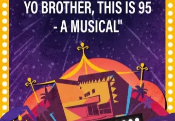 Tamboo Presents YO BROTHER, THIS IS 95 - A MUSICAL at Prithvi Theatre