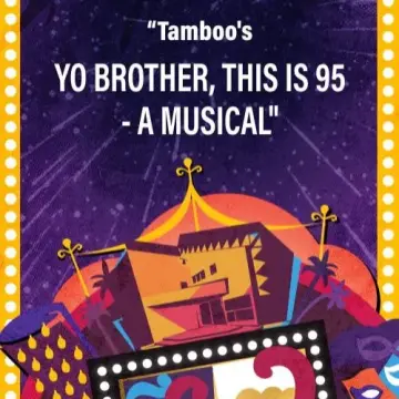 Tamboo Presents YO BROTHER, THIS IS 95 - A MUSICAL at Prithvi Theatre